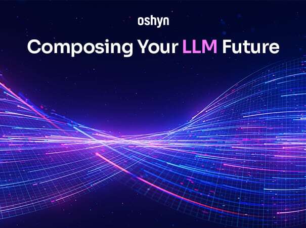 Oshyn: Composing Your LLM Future